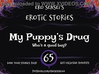 Do you want to hear my puppy's drug erotic audio for orgasm?