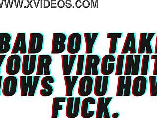 Audio Roleplay Bad Boy Takes Virginity And Teaches Fucking In Erotic Porn